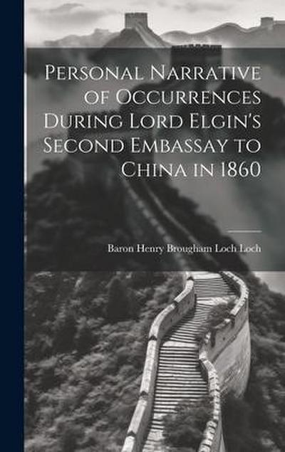 Personal Narrative of Occurrences During Lord Elgin’s Second Embassay to China in 1860