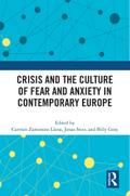 Crisis and the Culture of Fear and Anxiety in Contemporary Europe