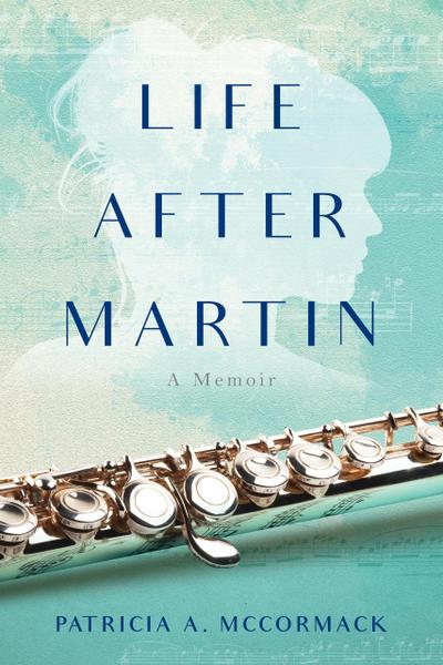Life After Martin: A Memoir