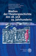 Medien der Theatergeschichte des 18. und 19. Jahrh