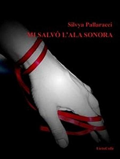 Mi salvò l’ala sonora