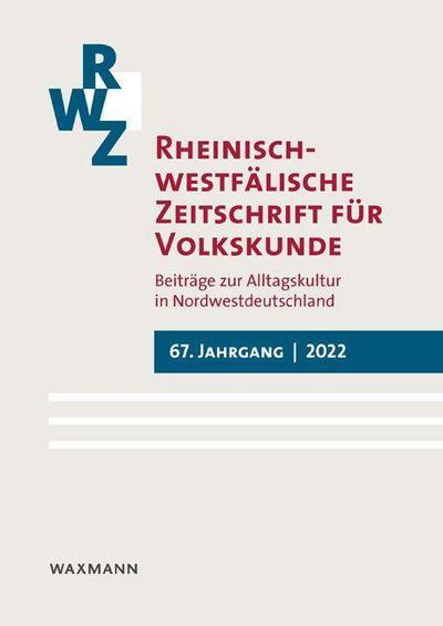 Rheinisch-Westfälische Zeitschrift für Volkskunde 67 (2022)