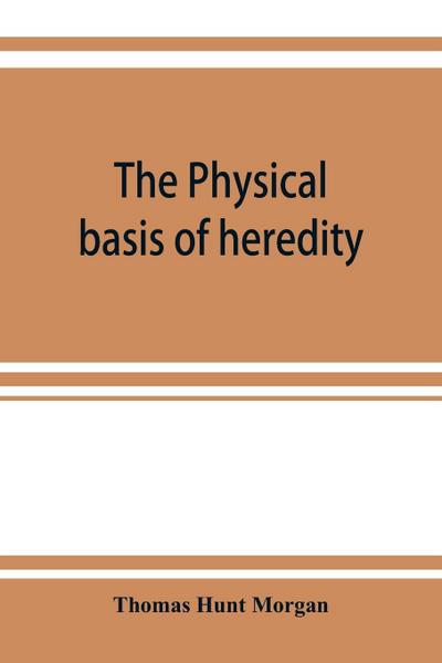 The physical basis of heredity