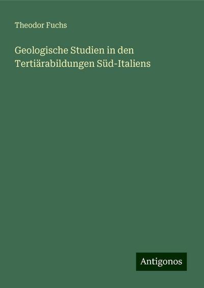 Fuchs, T: Geologische Studien in den Tertiärabildungen Süd-I