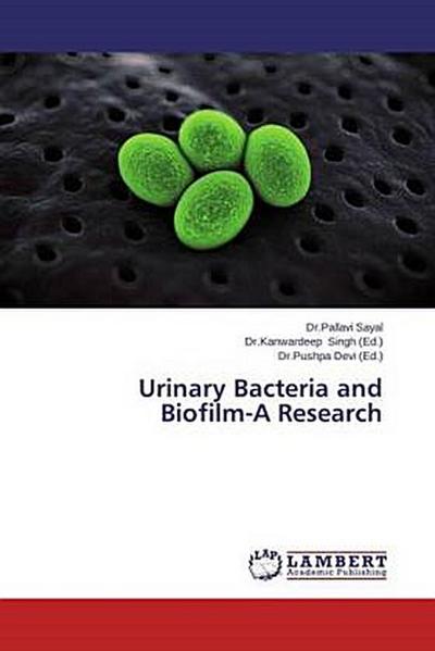 Urinary Bacteria and Biofilm-A Research