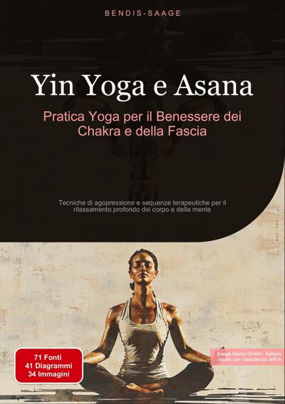 Yin Yoga e Asana: Pratica Yoga per il Benessere dei Chakra e della Fascia