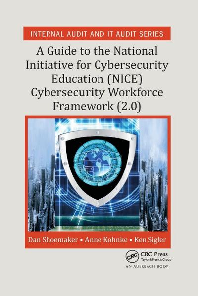 A Guide to the National Initiative for Cybersecurity Education (NICE) Cybersecurity Workforce Framework (2.0)
