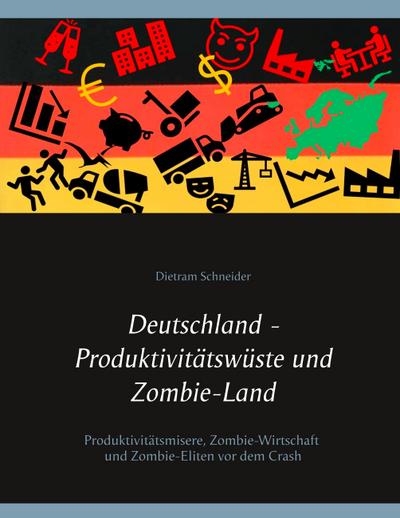 Deutschland - Produktivitätswüste und Zombie-Land