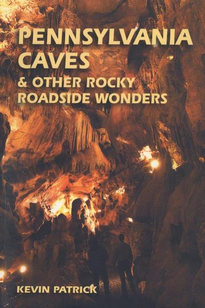 Pennsylvania Caves & Other Rocky Roadside Wonders