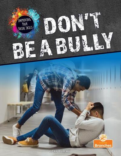 Don’t Be a Bully