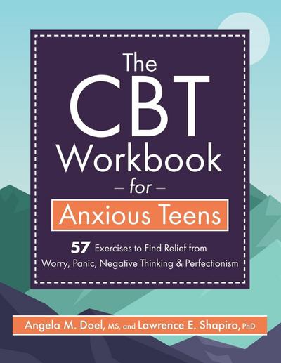 The CBT Workbook for Anxious Teens