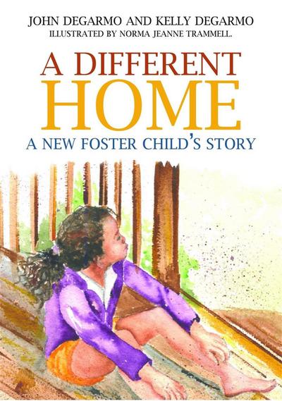 A Different Home: A New Foster Child’s Story