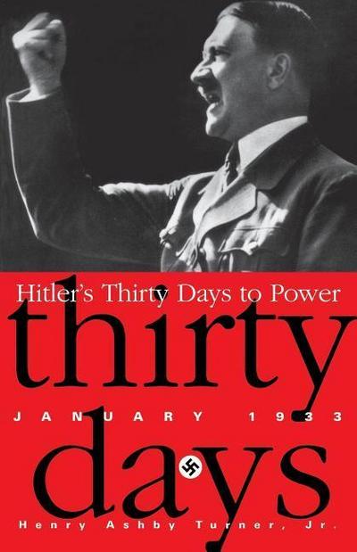 Hitler’s Thirty Days to Power