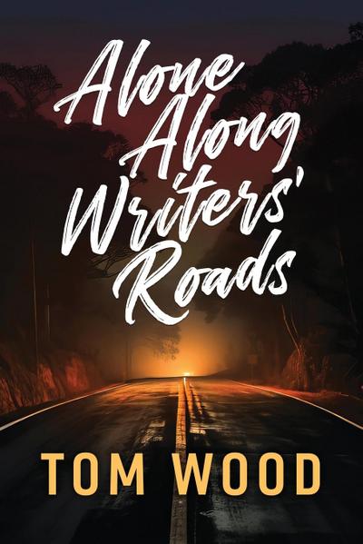 Alone Along Writers’ Roads