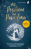 Mit Resilienz zur Powerfrau