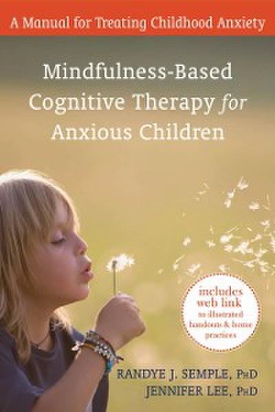 Mindfulness-Based Cognitive Therapy for Anxious Children