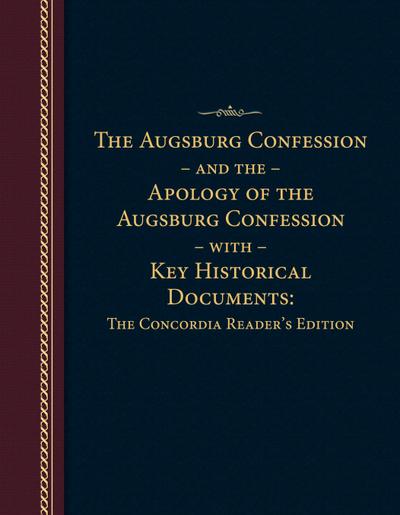 Augsburg Confession and the Apology of the Augsburg Confession with Key Historical Documents