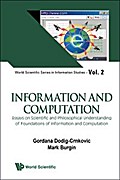 Information And Computation: Essays On Scientific And Philosophical Understanding Of Foundations Of Information And Computation