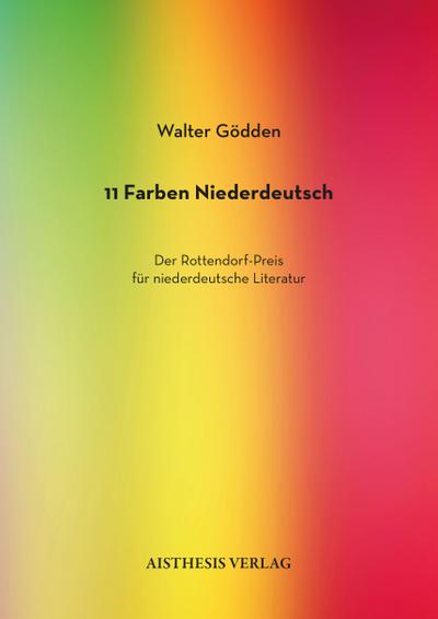 11 Farben Niederdeutsch. Der Rottendorf-Preis für niederdeutsche Literatur 