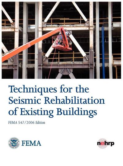 Techniques for the Seismic Rehabilitation of Existing Buildings (Fema 547 - October 2006)