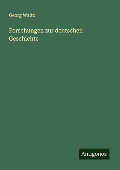 Forschungen zur deutschen Geschichte