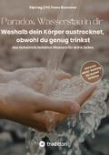 Paradox: Wasserstau in dir