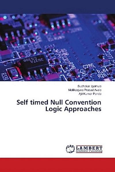 Self timed Null Convention Logic Approaches