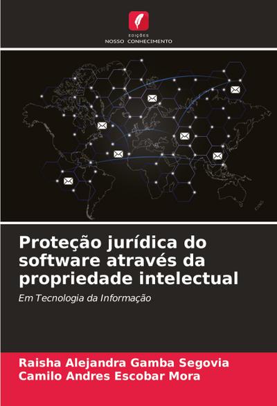 Proteção jurídica do software através da propriedade intelectual