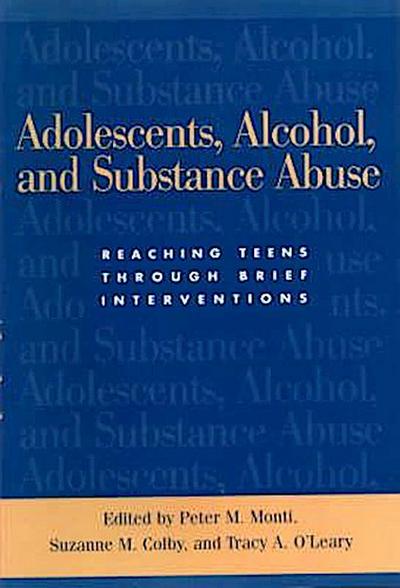 Monti, P: Adolescents, Alcohol, and Substance Abuse