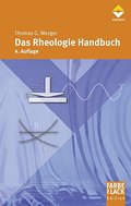 Das Rheologie Handbuch: Für Anwender von Rotations- und Oszillations-Rheometern (Farbe und Lack Edition)