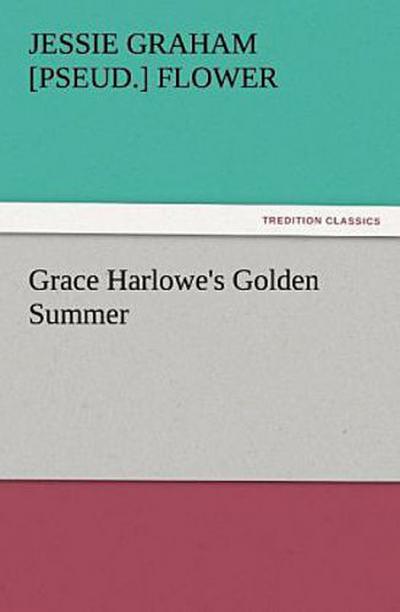 Grace Harlowe’s Golden Summer