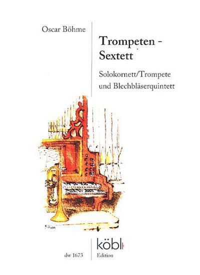 Trompeten-Sextettfür Solokornett/Trompete und Bläserquintett