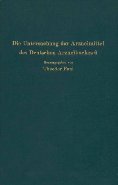 Die Untersuchung der Arzneimittel des Deutschen Arzneibuches 6