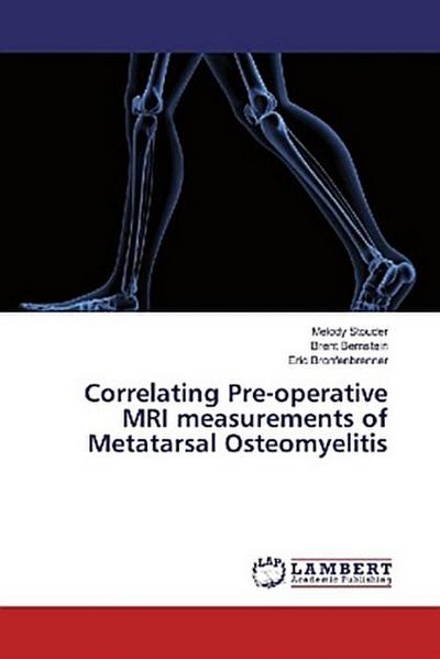Correlating Pre-operative MRI measurements of Metatarsal Osteomyelitis