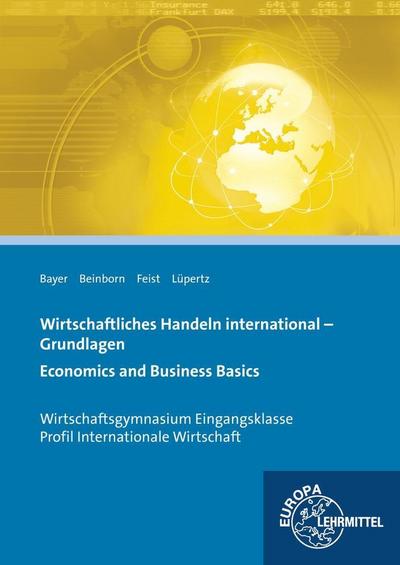 Wirtschaftliches Handeln international - Grundlagen: Economics and Business Basics