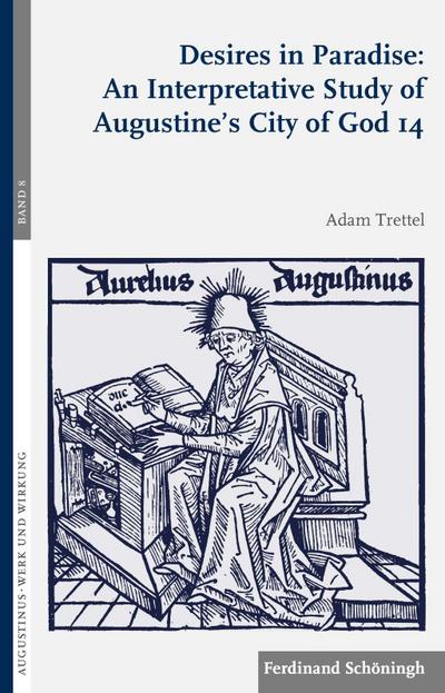 Desires in Paradise: An Interpretative Study of Augustine’s City of God 14