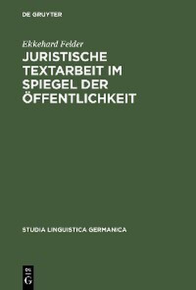 Juristische Textarbeit im Spiegel der Öffentlichkeit