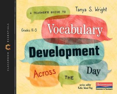 A Teacher’s Guide to Vocabulary Development Across the Day
