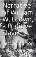 Narrative of William W. Brown, a Fugitive Slave / Second Edition