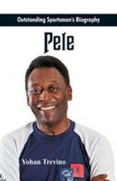Outstanding Sportsman’s Biography - Pele