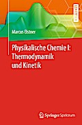 Physikalische Chemie I: Thermodynamik und Kinetik