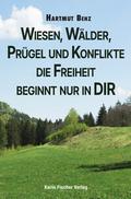 Wiesen, Wälder, Prügel und Konflikte - die Freiheit beginnt nur in DIR