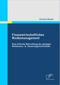 Finanzwirtschaftliches Risikomanagement: Eine krit