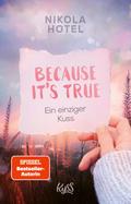 Because It’s True − Ein einziger Kuss