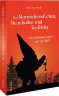 Von Murmichsweibchen, Neunhollen und Teufelsley
