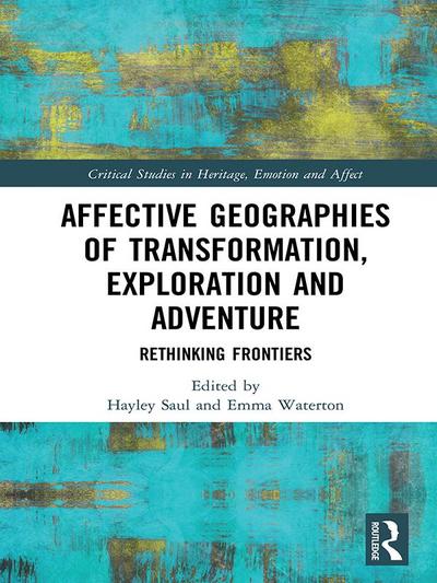 Affective Geographies of Transformation, Exploration and Adventure