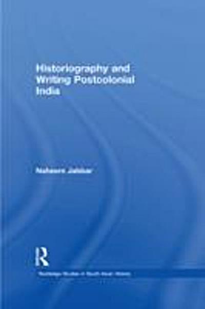 Historiography and Writing Postcolonial India
