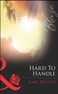 Hard To Handle (Mills & Boon Blaze) (Lock &amp