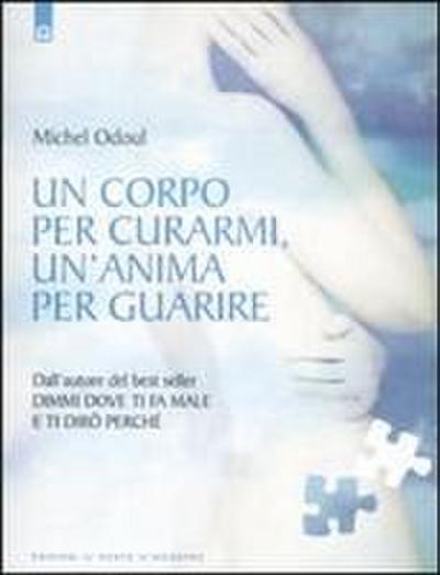 Un corpo per curarmi, un’anima per guarire