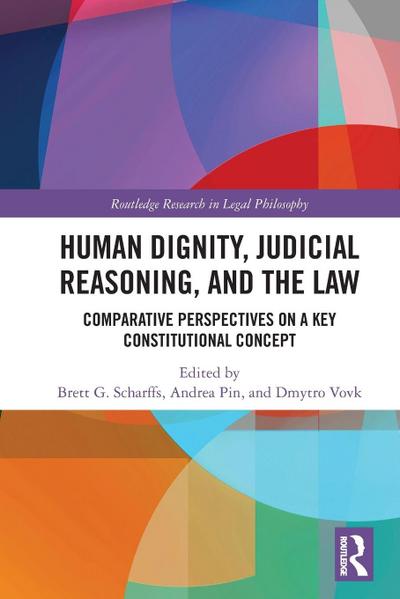 Human Dignity, Judicial Reasoning, and the Law